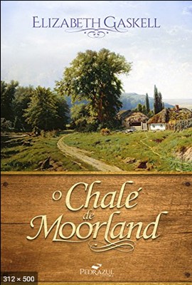 O Chale de Moorland - Elizabeth Gaskell