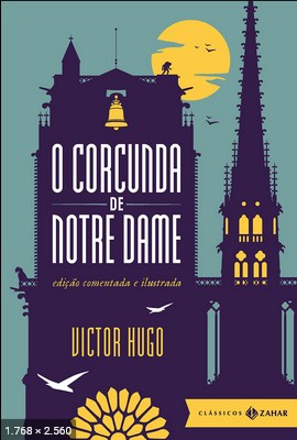 O Corcunda de Notre Dame Edicao Comentada - Victor Hugo