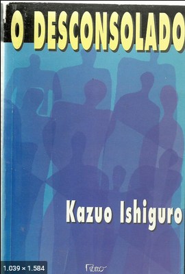 O Desconsolado – Kazuo Ishiguro