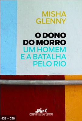 O Dono do Morro – Misha Glenny