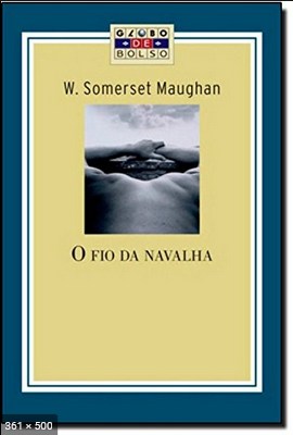 O Fio da Navalha – W. Somerset Maugham
