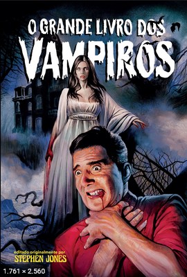O Grande Livro Dos Vampiros - Stephen Jones