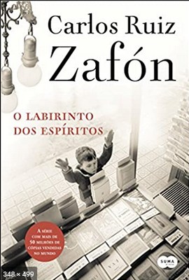 O Labirinto dos Espiritos - Carlos Ruiz Zafon