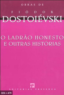 O Ladrao Honesto e outras Historias – Fiodor Dostoievski