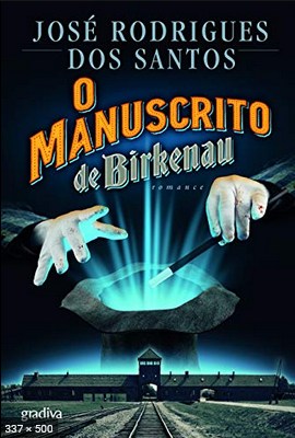 O Manuscrito de Birkenau - Jose Rodrigues dos Santos
