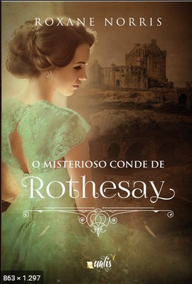 O Misterioso Conde de Rothesay - Roxane Norris