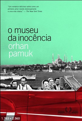 O Museu da Inocencia - Orhan Pamuk