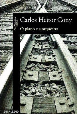 O Piano e a Orquestra – Carlos Heitor Cony
