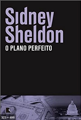 O Plano Perfeito - Sidney Sheldon