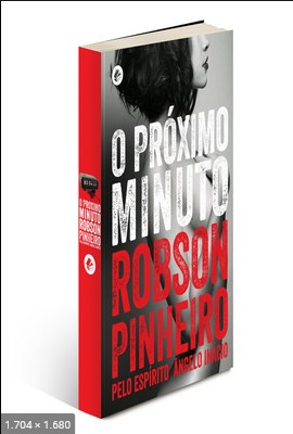 O Proximo Minuto – Robson Pinheiro