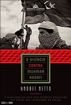 O Silencio contra Muamar Kadafi - Andrei Netto