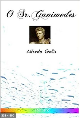 O Sr. Ganimedes – Alfredo Gallis