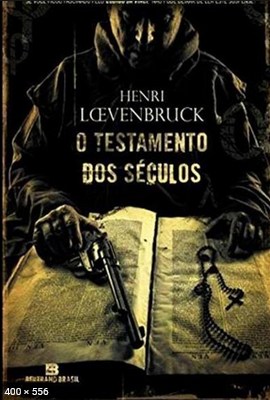 O Testamento dos Seculos - Henri Loevenbruck 2