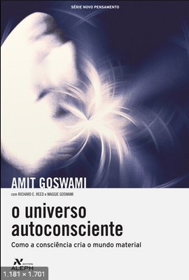 O Universo Autoconsciente - Amit Goswami