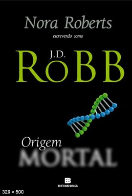 Origem Mortal - J. D. Robb