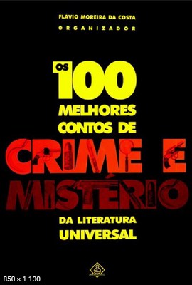 Os 100 Melhores Contos de Crime - Flavio Moreira da Costa 2