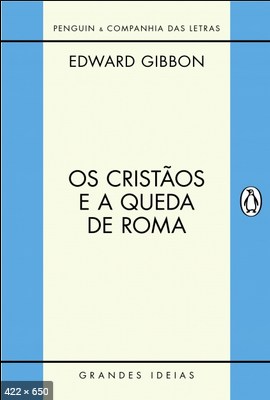 Os Cristaos e a Queda de Roma - Edward Gibbon