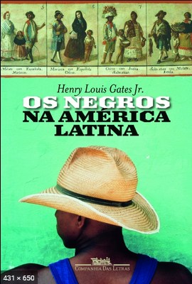 Os Negros na America Latina – Henry Louis Gates Jr.