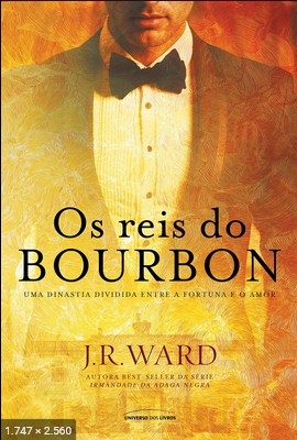 Os Reis Do Bourbon – J. R. Ward