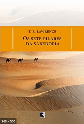 Os Sete Pilares da Sabedoria - T.E. Lawrence