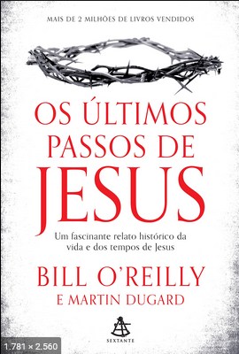 Os Ultimos Passos de Jesus - Bill O Reilly