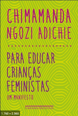 Para Educar Criancas Feministas – Chimamanda Ngozi Adichie