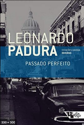 Passado Perfeito – Leonardo Padura