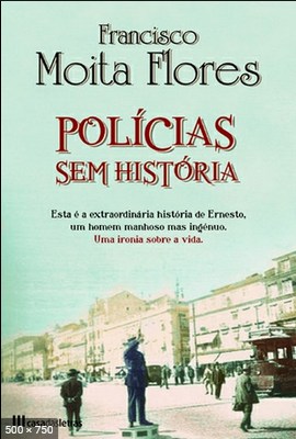Policias Sem Historia – Francisco Moita Flores