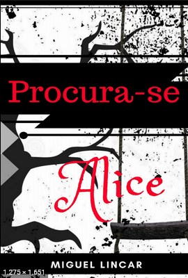 Procura-se Alice – Miguel Lincar