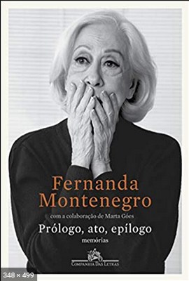 Prologo, Ato, Epilogo - Fernanda Montenegro