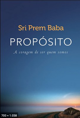 Proposito A coragem de ser quem somos – Prem Baba