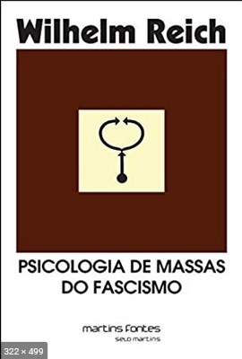 Psicologia de Massas do Fascismo - Wilhelm Reich