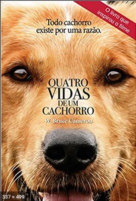 Quatro Vidas de Um Cachorro – W. Bruce Cameron