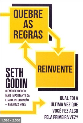 Quebre as Regras e Reivente – Seth Godin