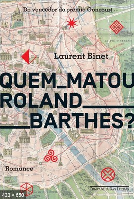 Quem matou Roland Barthes - Laurent Binet