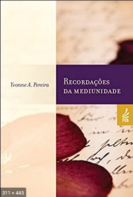 Recordacoes da Mediunidade – Yvonne Do Amaral Pereira