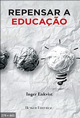 Repensar a educacao - Inger Enkvist