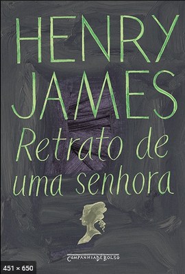 Retrato de Uma Senhora - Henry James