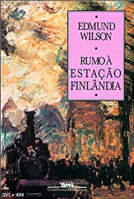 Rumo a Estacao Finlandia – Edmund Wilson