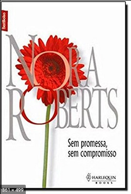 Sem Promessa, Sem Compromisso – Nora Roberts