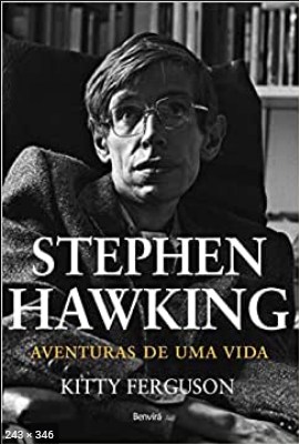 Stephen Hawking – Aventuras de uma Vida – Kitty Ferguson