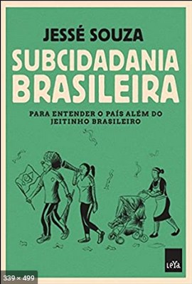 Subcidadania Brasileira – Jesse Souza 3