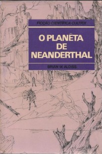 Brian Aldiss - O PLANETA DE NEANDERTHAL pdf