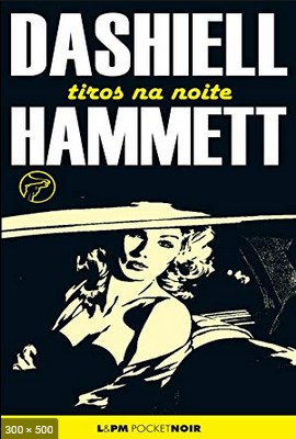 Tiros na Noite – Dashiell Hammett