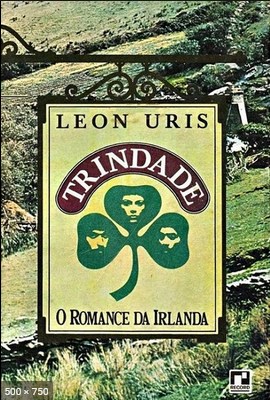 Trindade - O Romance da Irlanda - Leon Uris
