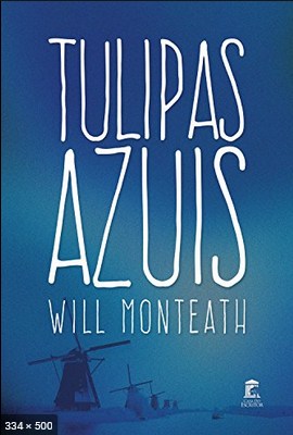 Tulipas Azuis – Will Monteath