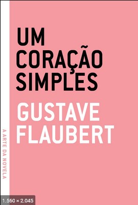 Um Coracao Simples – Gustave Flaubert