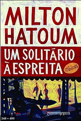 Um Solitario a Espreita - Milton Hatoum