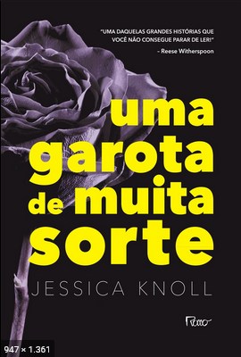 Uma Garota de Muita Sorte - Jessica Knoll