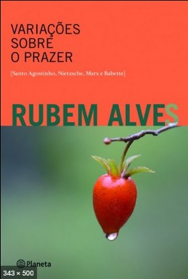 Variacoes Sobre o Prazer - Rubem Alves